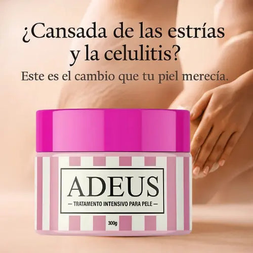 Adeus para Celulitis y Estrías 300ml